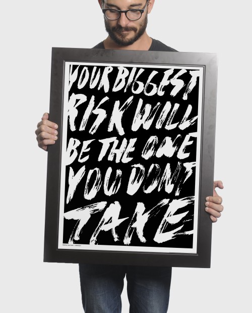 Your biggest risk will be the one you don't take. Get this print here! Courtesy of: sevenly.org